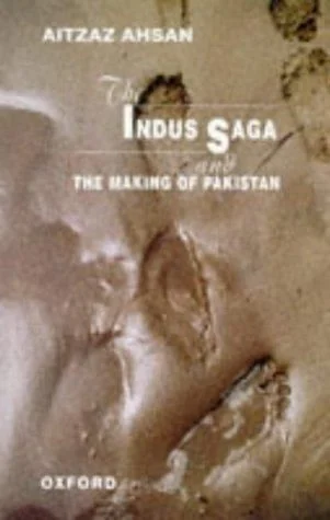 Cover of The Indus Saga and the Making of Pakistan
